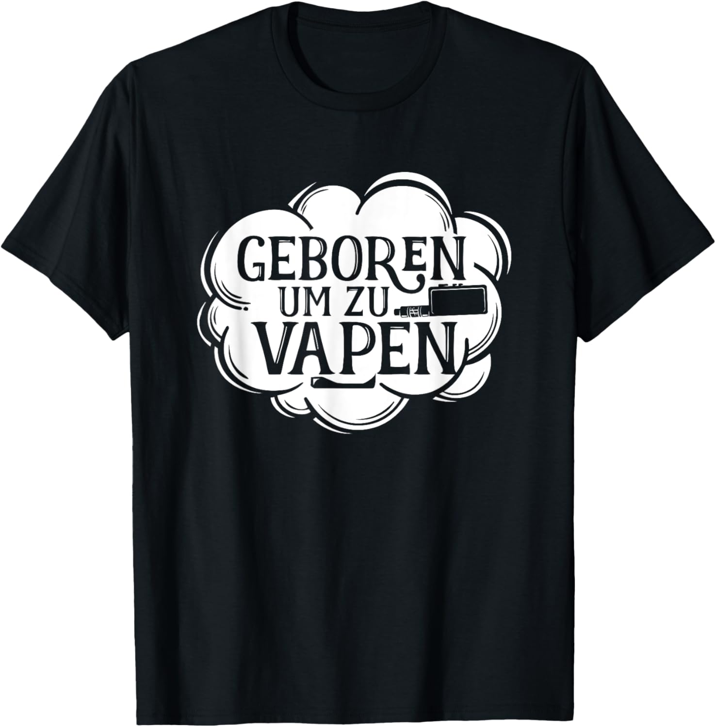 Vaping Shop - Born To Vape German Saying Graphic